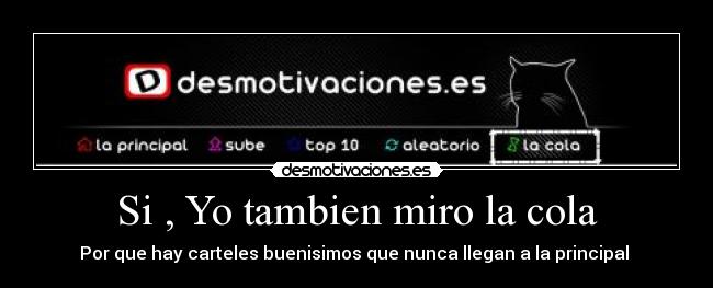 Si , Yo tambien miro la cola -