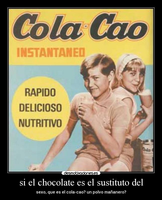 si el chocolate es el sustituto del -
