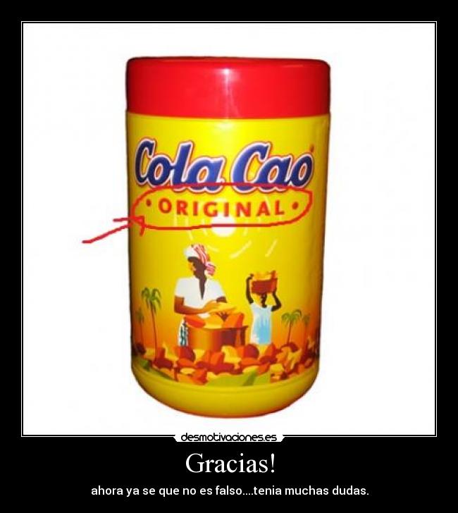 Gracias! - ahora ya se que no es falso....tenia muchas dudas.