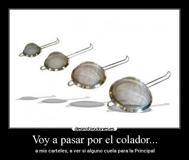 carteles colador carteles principal desmotivaciones