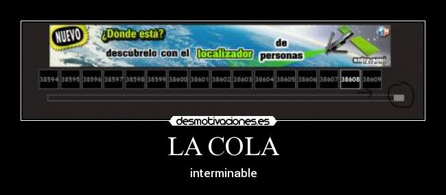 LA COLA - interminable
