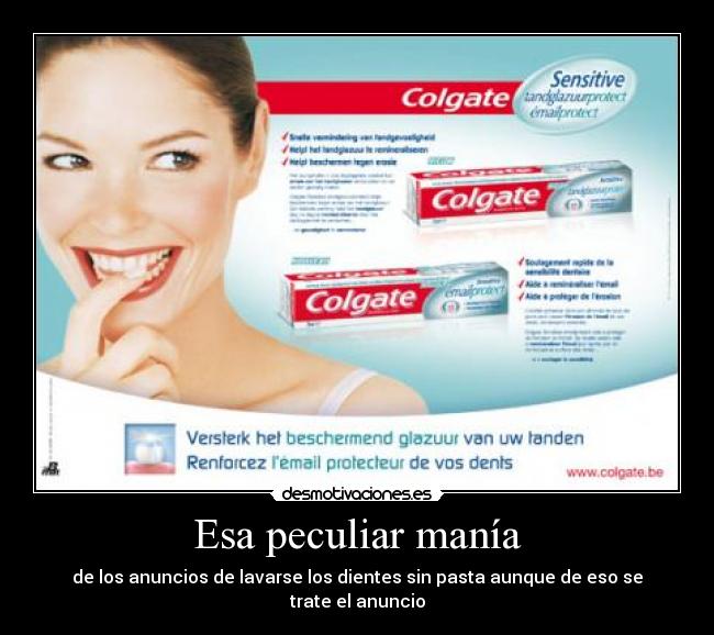 Esa peculiar manía - de los anuncios de lavarse los dientes sin pasta aunque de eso se trate el anuncio