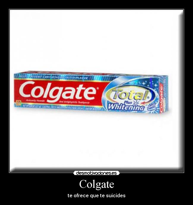 Colgate - te ofrece que te suicides