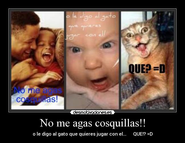No me agas cosquillas!! -