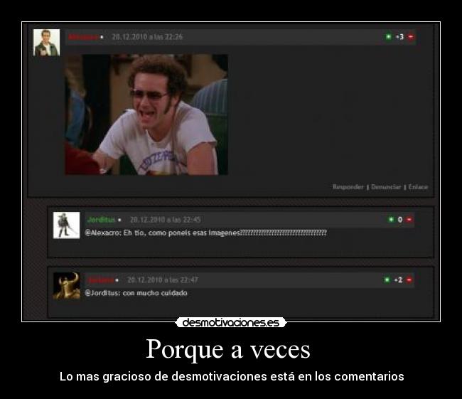 Porque a veces  - Lo mas gracioso de desmotivaciones está en los comentarios
