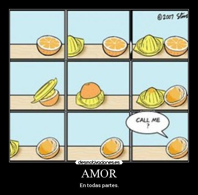 AMOR - En todas partes.