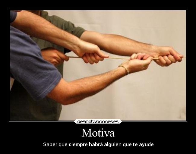 Motiva - Saber que siempre habrá alguien que te ayude