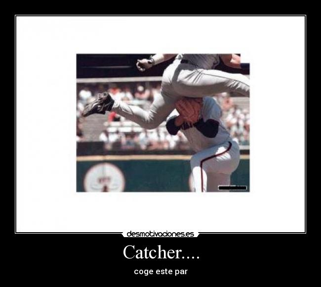 Catcher.... -