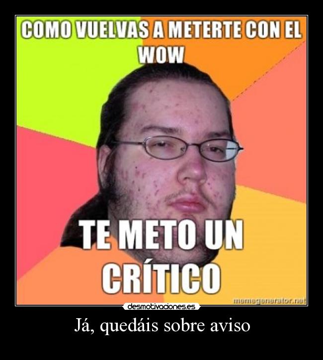 Já, quedáis sobre aviso - 