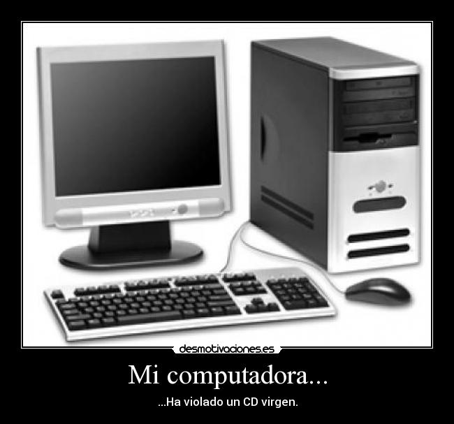 Mi computadora... - 