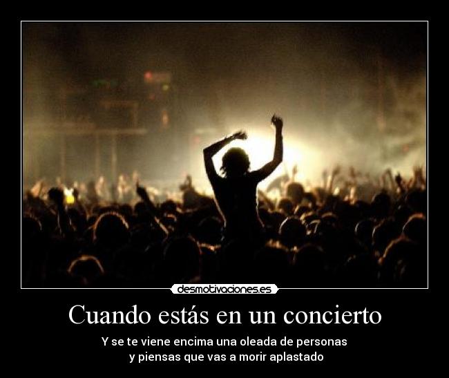 Cuando estás en un concierto -