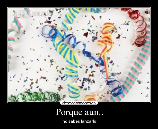 Porque aun.. - 