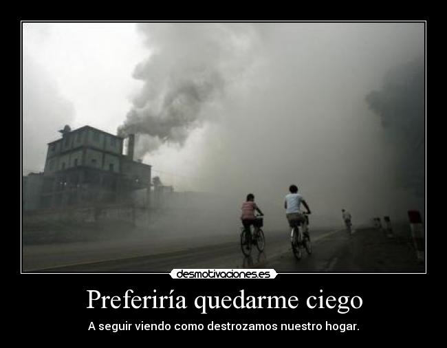 Preferiría quedarme ciego - 