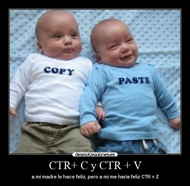 CTR+ C y CTR + V - 