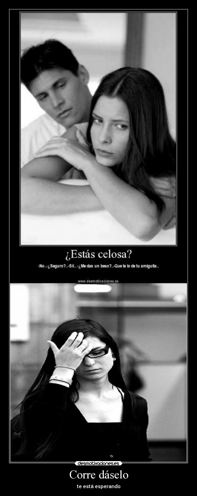 Corre dáselo - te está esperando