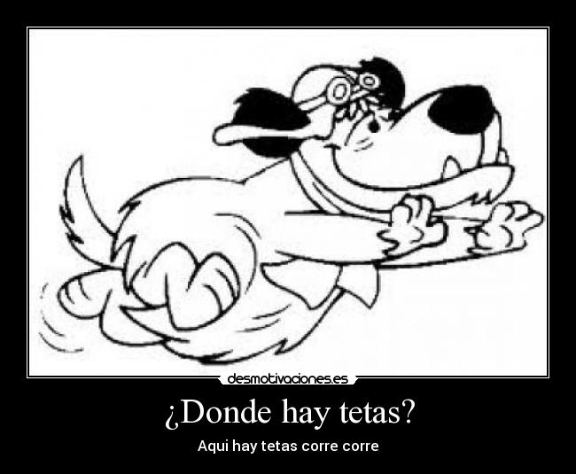¿Donde hay tetas? -