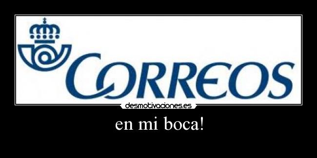 en mi boca! -