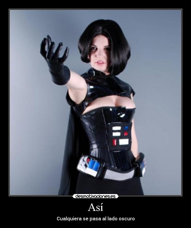 carteles darth vader tia buena corse lado oscuro desmotivaciones