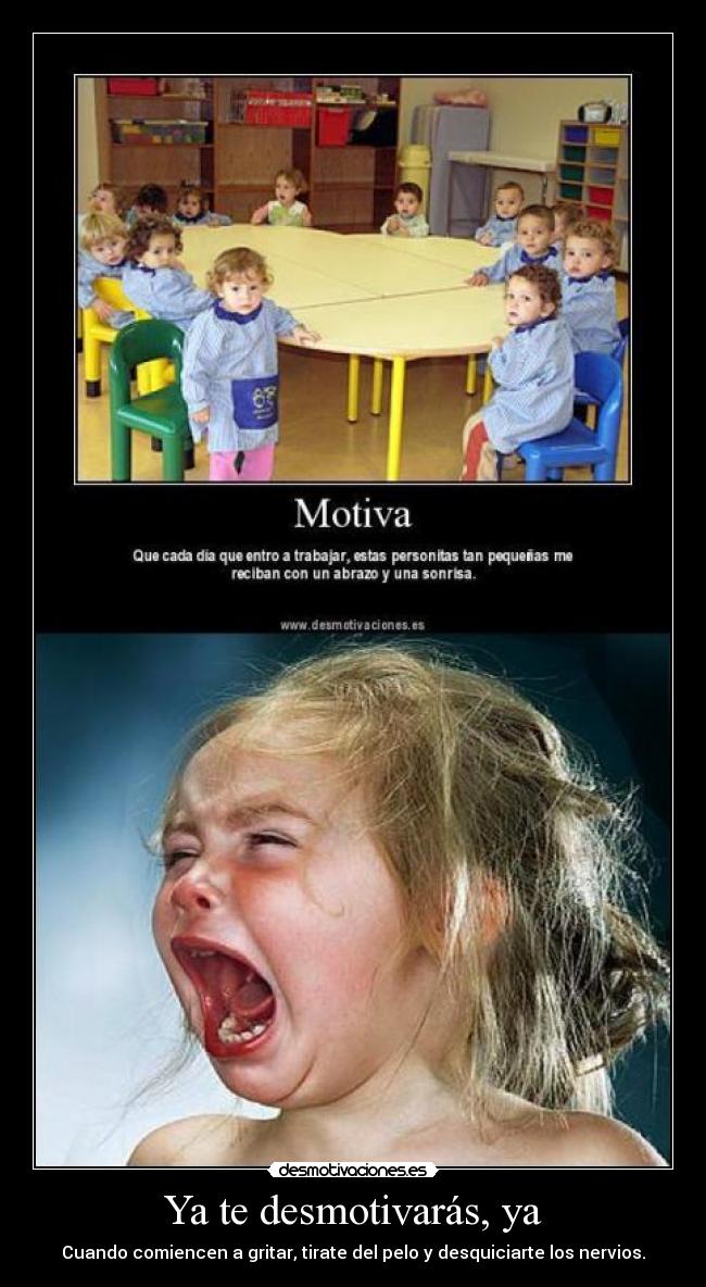 Ya te desmotivarás, ya - 