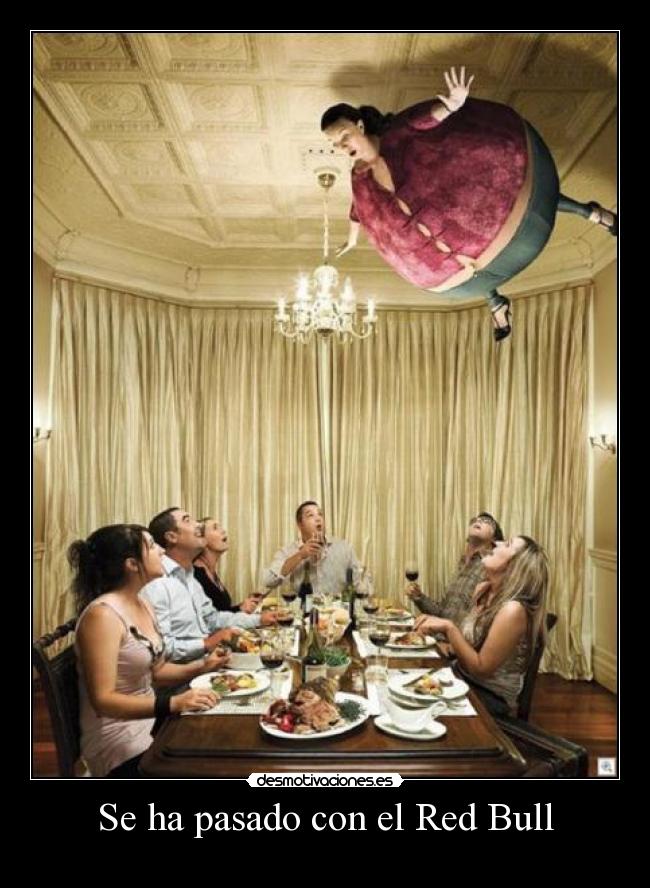Se ha pasado con el Red Bull - 