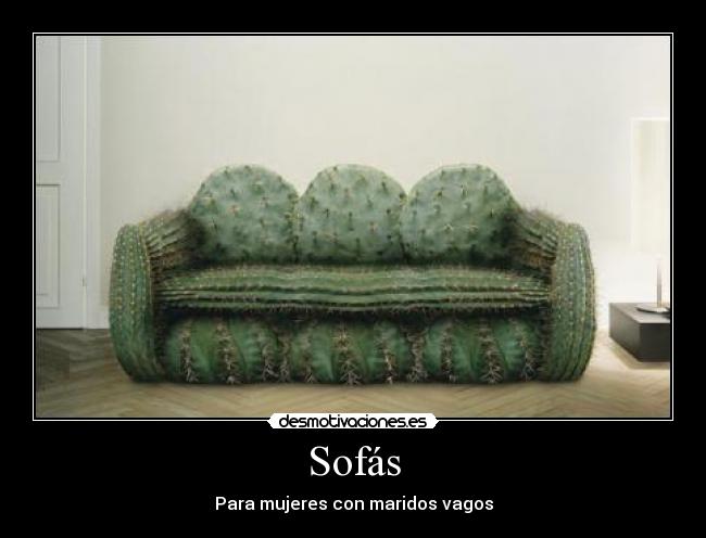 Sofás - Para mujeres con maridos vagos