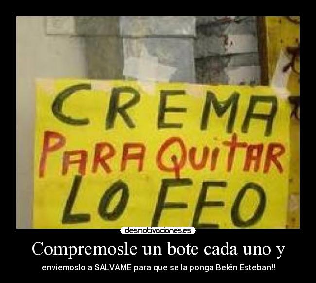 Compremosle un bote cada uno y -