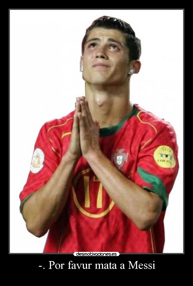 -. Por favur mata a Messi - 