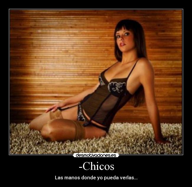 -Chicos - Las manos donde yo pueda verlas...