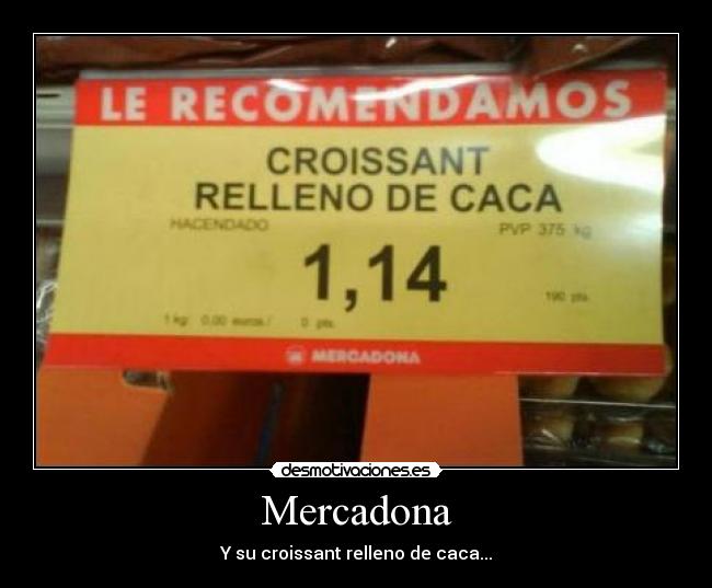 Mercadona - Y su croissant relleno de caca...