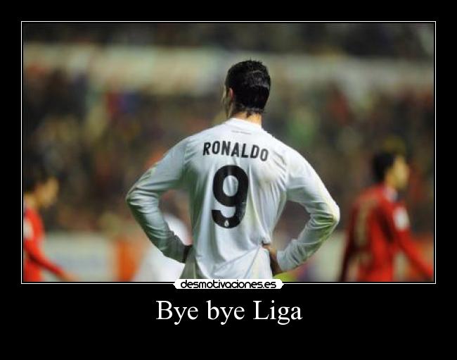 Bye bye Liga - 
