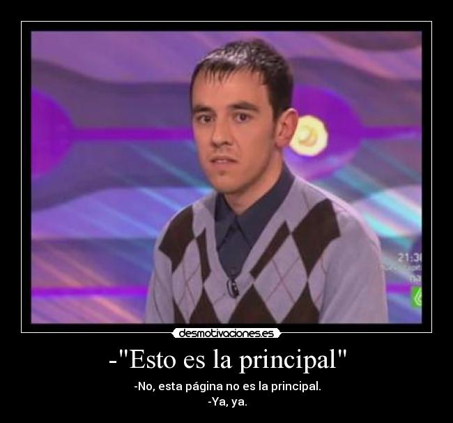 -Esto es la principal -