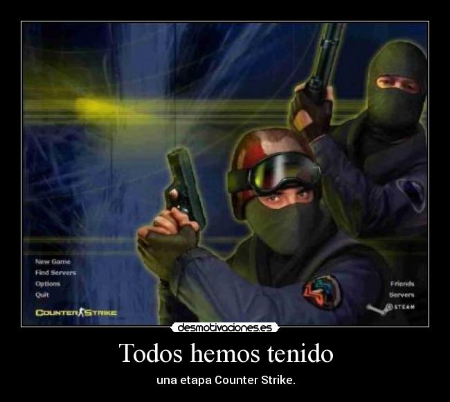 Todos hemos tenido -