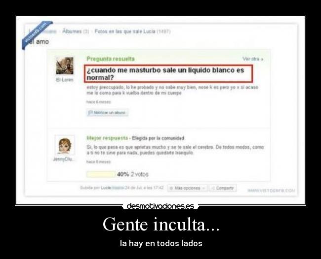 Gente inculta... - la hay en todos lados