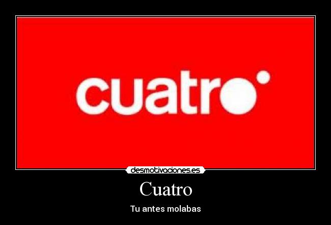 Cuatro -