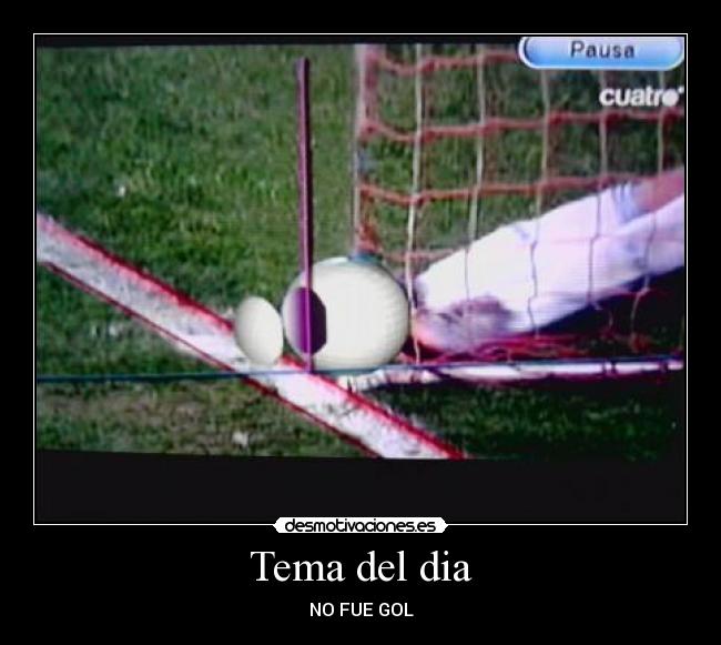 Tema del dia - NO FUE GOL