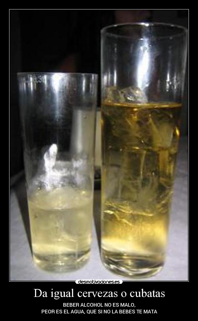 Da igual cervezas o cubatas -