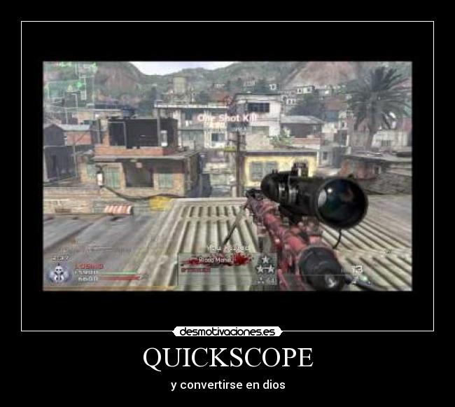 QUICKSCOPE - y convertirse en dios