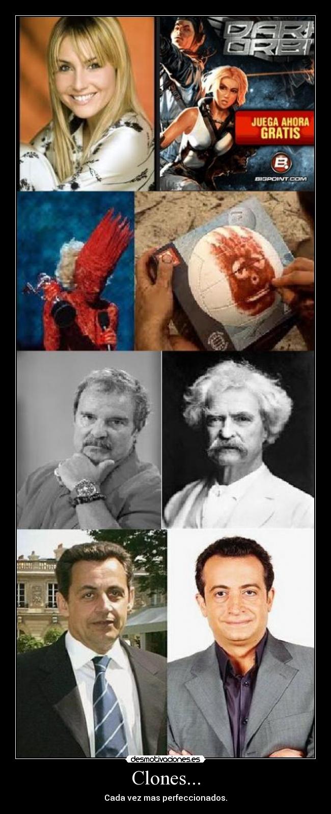 Clones... - Cada vez mas perfeccionados.