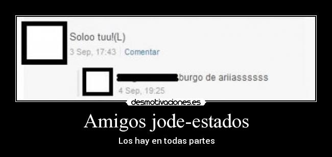 Amigos jode-estados - Los hay en todas partes