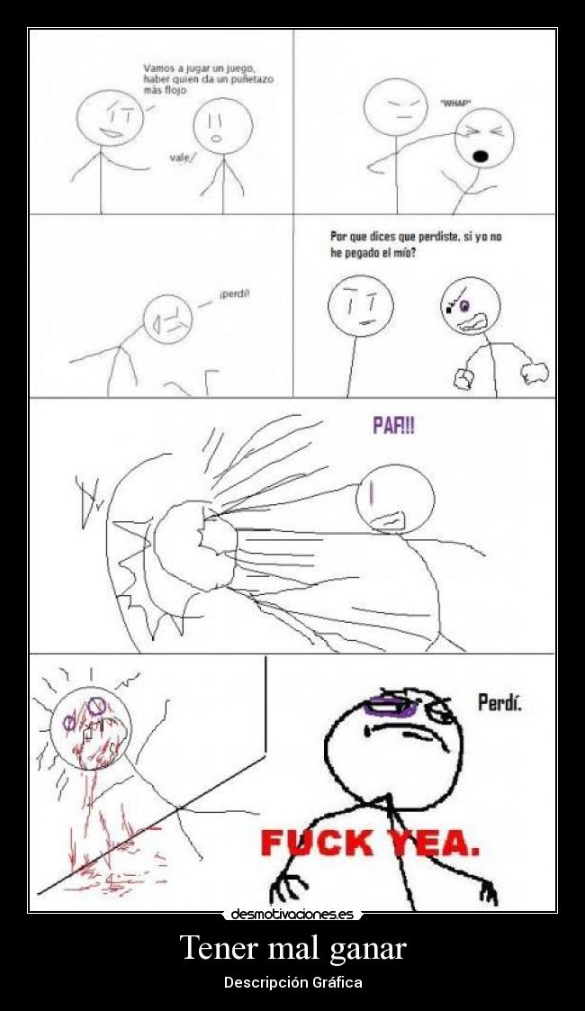 Tener mal ganar - 