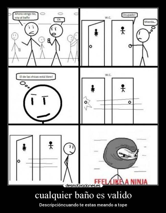 cualquier baño es valido - Descripcióncuando te estas meando a tope