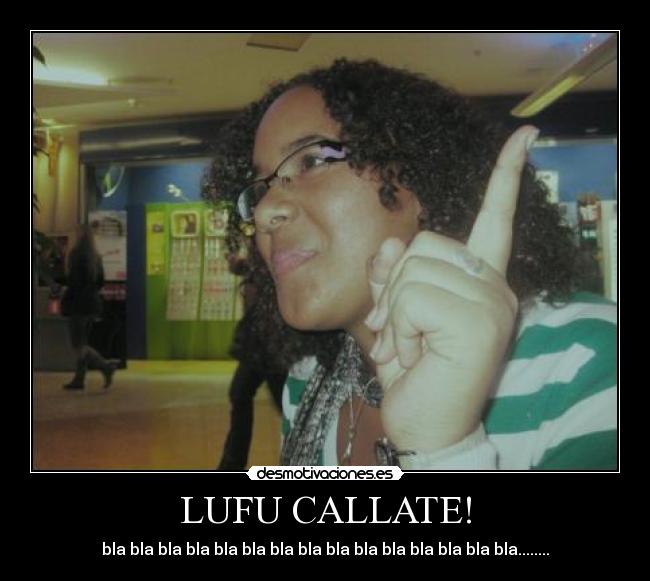 LUFU CALLATE! -