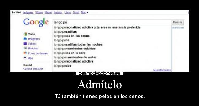 carteles google buscador tengo pelos los senos admitelo you fail desmotivaciones