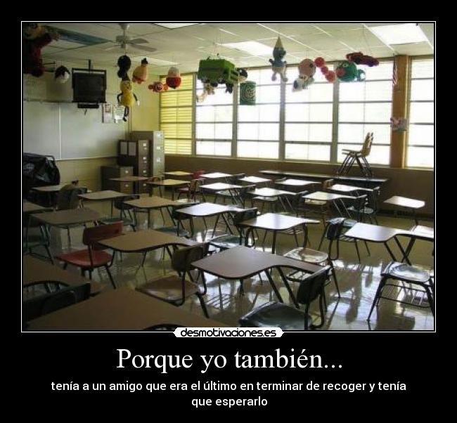 Porque yo también... -