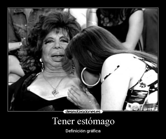 Tener estómago - Definición gráfica