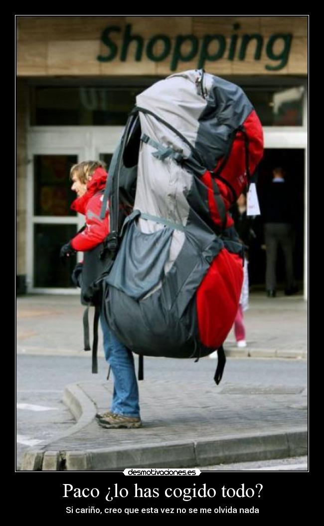 Paco ¿lo has cogido todo? -