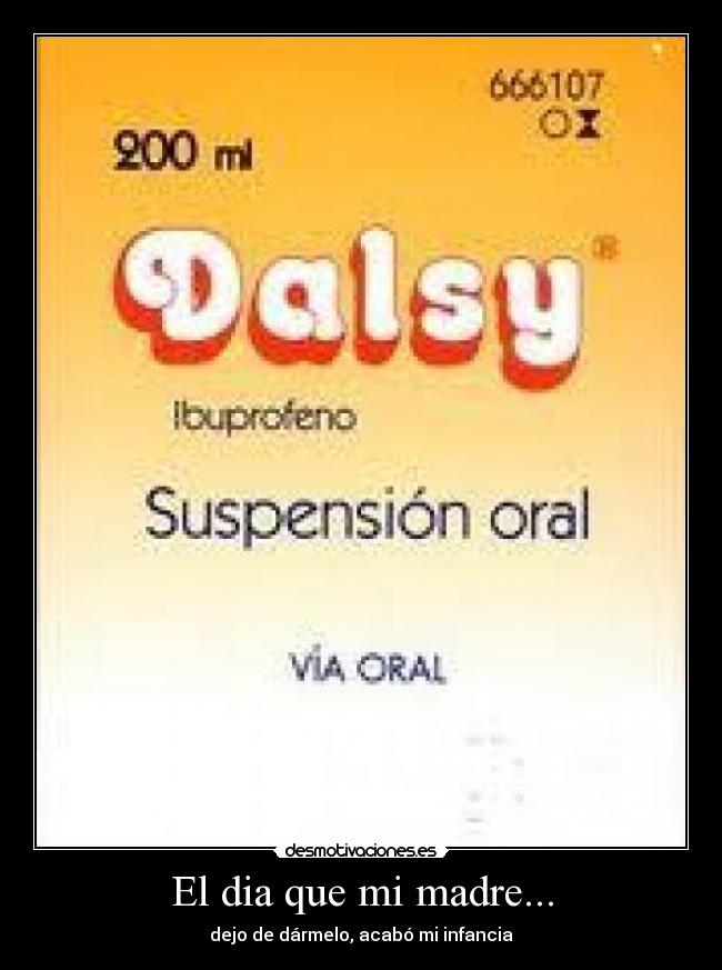 El dia que mi madre... -