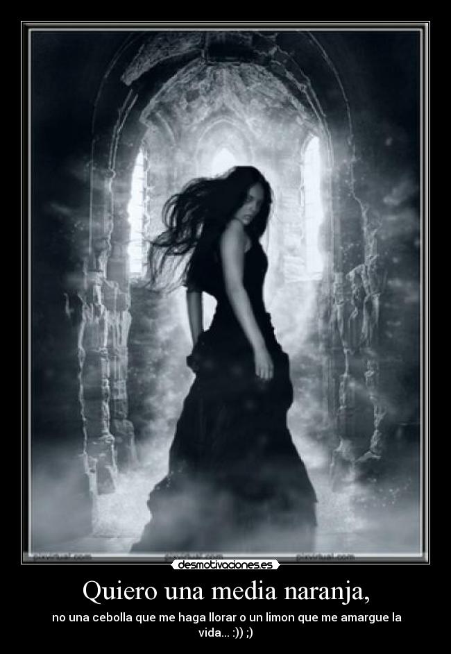 Quiero una media naranja, -