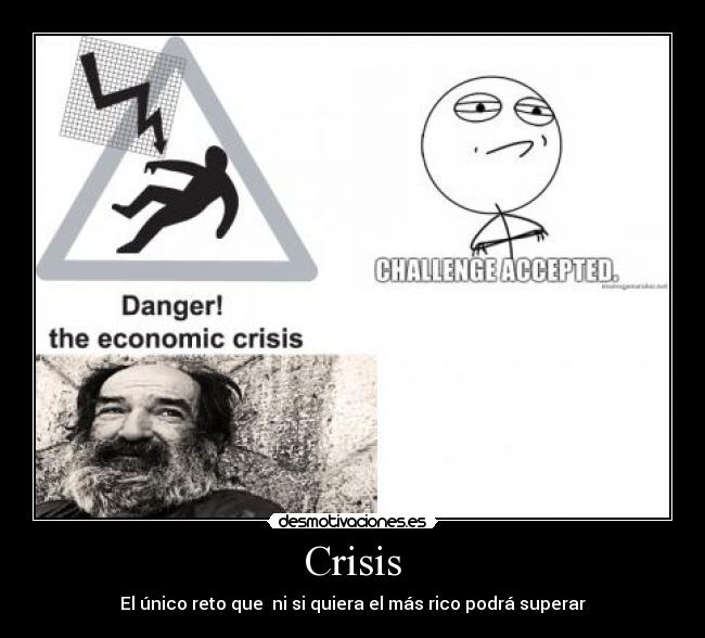 Crisis - El único reto que ni si quiera el más rico podrá superar
