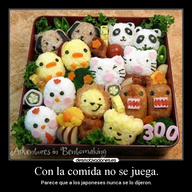 Con la comida no se juega. - Parece que a los japoneses nunca se lo dijeron.
